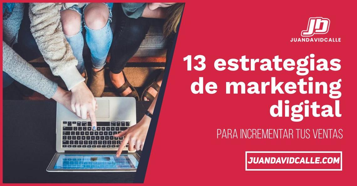 13 estrategias de marketing digital para incrementar las ventas